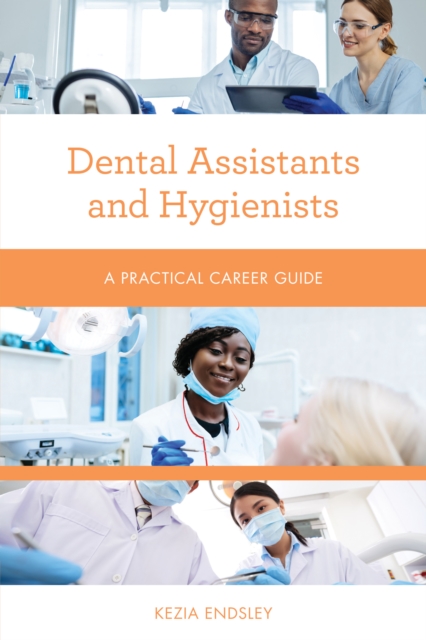 Dental Assistants and Hygienists : A Practical Career Guide, Paperback / softback Book