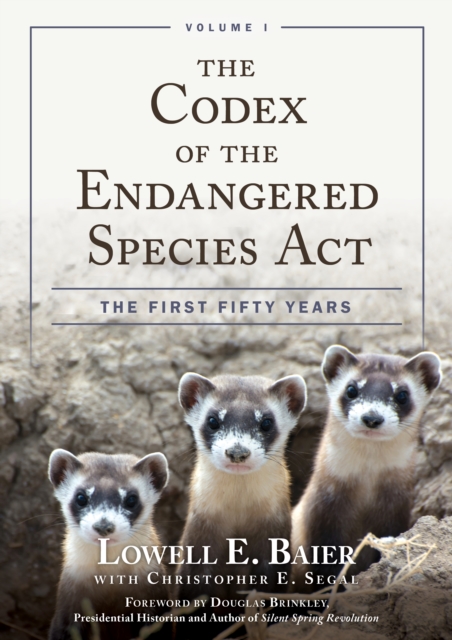 The Codex of the Endangered Species Act : The First Fifty Years, Hardback Book