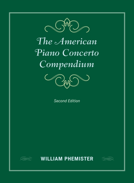 The American Piano Concerto Compendium, Hardback Book