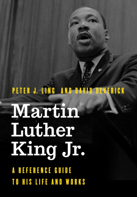 Martin Luther King Jr. : A Reference Guide to His Life and Works, Hardback Book