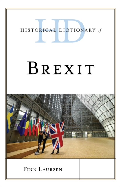 Historical Dictionary of Brexit, Hardback Book