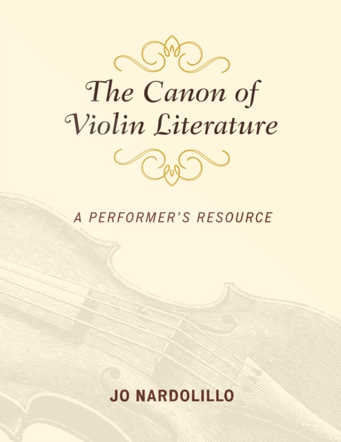 The Canon of Violin Literature : A Performer's Resource, Paperback / softback Book
