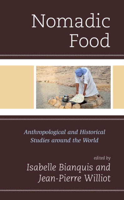 Nomadic Food : Anthropological and Historical Studies around the World, Hardback Book