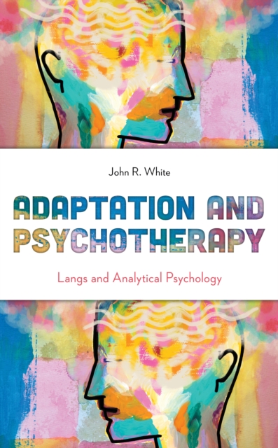 Adaptation and Psychotherapy : Langs and Analytical Psychology, Hardback Book