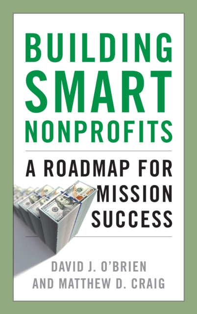 Building Smart Nonprofits : A Roadmap for Mission Success, Hardback Book