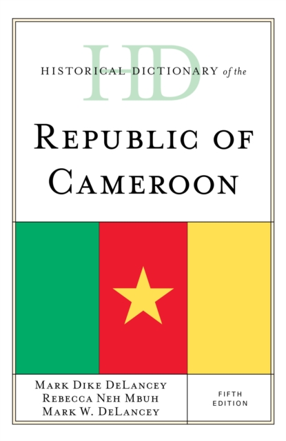 Historical Dictionary of the Republic of Cameroon, Hardback Book