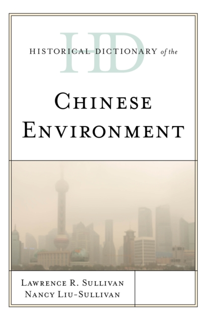 Historical Dictionary of the Chinese Environment, Hardback Book