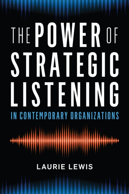 The Power of Strategic Listening, Hardback Book