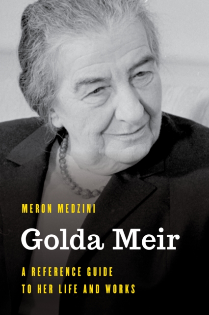 Golda Meir : A Reference Guide to Her Life and Works, Hardback Book