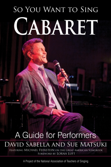 So You Want to Sing Cabaret : A Guide for Performers, Paperback / softback Book