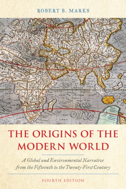 The Origins of the Modern World : A Global and Environmental Narrative from the Fifteenth to the Twenty-First Century, Hardback Book