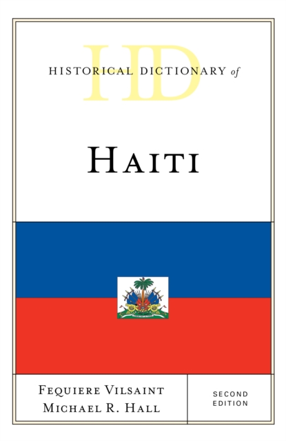 Historical Dictionary of Haiti, Hardback Book