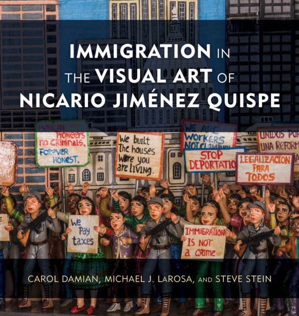 Immigration in the Visual Art of Nicario Jimenez Quispe, Hardback Book