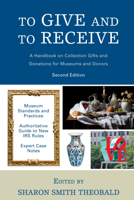 To Give and To Receive : A Handbook on Collection Gifts and Donations for Museums and Donors, Hardback Book