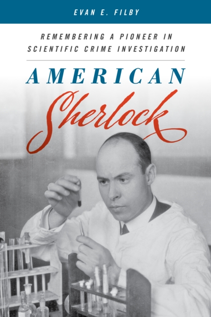 American Sherlock : Remembering a Pioneer in Scientific Crime Investigation, Hardback Book