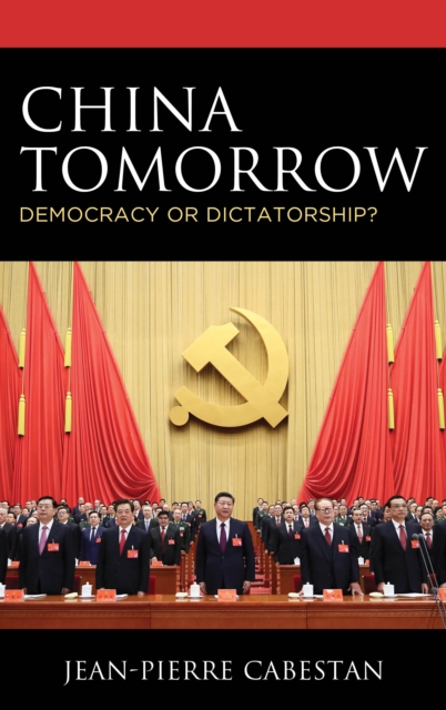 China Tomorrow : Democracy or Dictatorship?, Hardback Book