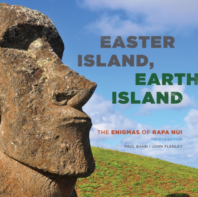 Easter Island, Earth Island : The Enigmas of Rapa Nui, Paperback / softback Book