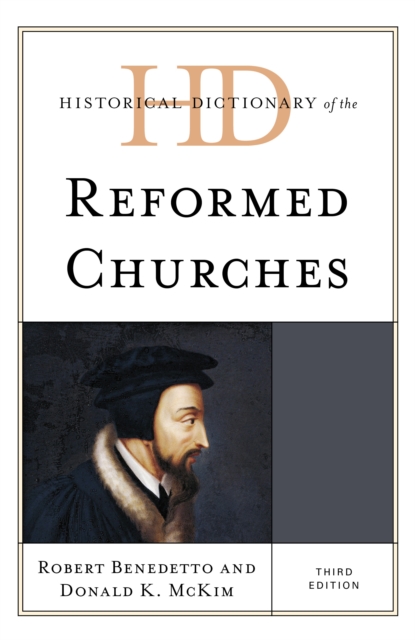 Historical Dictionary of the Reformed Churches, Hardback Book