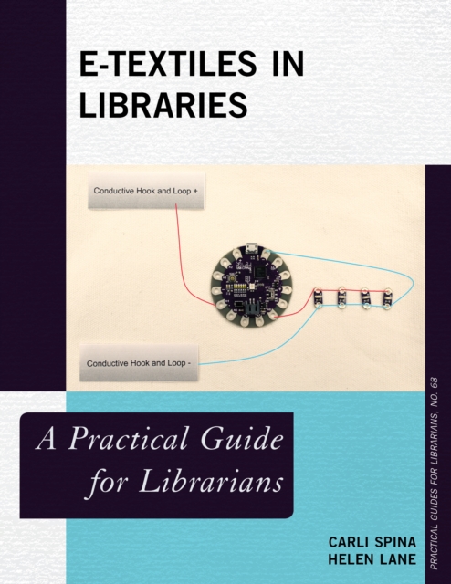 E-Textiles in Libraries : A Practical Guide for Librarians, Paperback / softback Book
