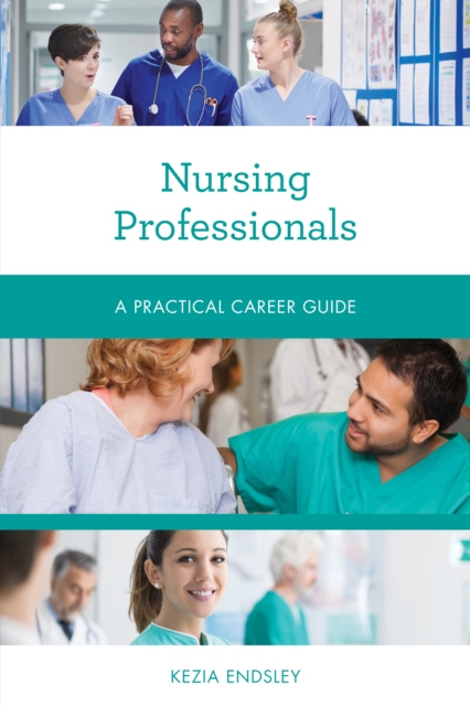 Nursing Professionals : A Practical Career Guide, Paperback / softback Book