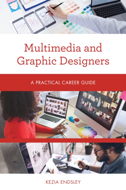 Multimedia and Graphic Designers : A Practical Career Guide, Paperback / softback Book