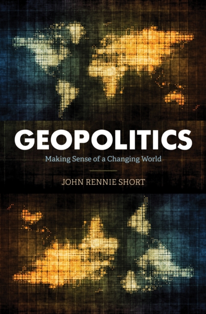 Geopolitics : Making Sense of a Changing World, Paperback / softback Book
