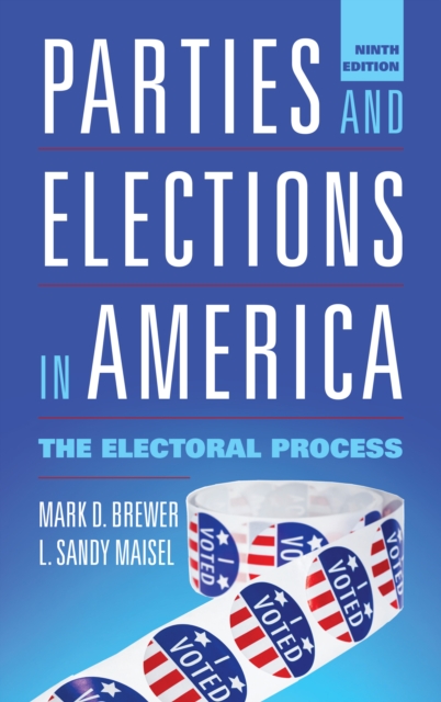 Parties and Elections in America : The Electoral Process, Hardback Book