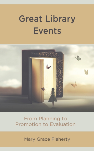 Great Library Events : From Planning to Promotion to Evaluation, Hardback Book