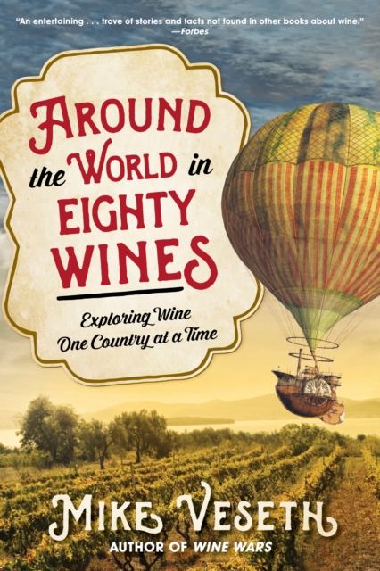 Around the World in Eighty Wines : Exploring Wine One Country at a Time, Paperback / softback Book