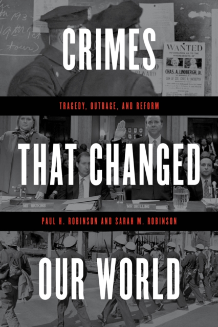 Crimes That Changed Our World : Tragedy, Outrage, and Reform, Paperback / softback Book