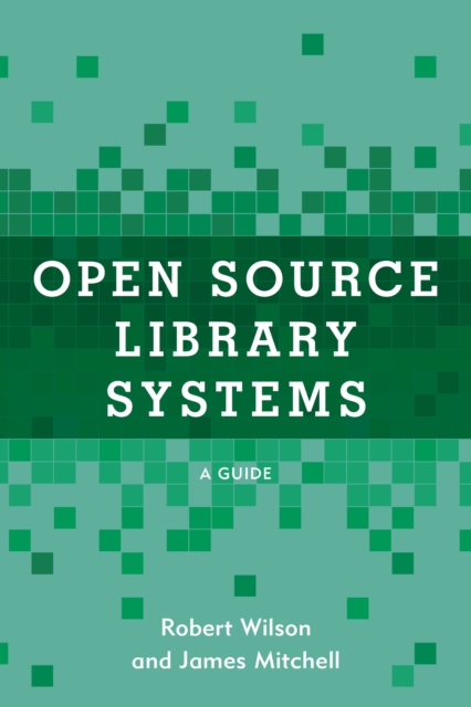Open Source Library Systems : A Guide, Paperback / softback Book