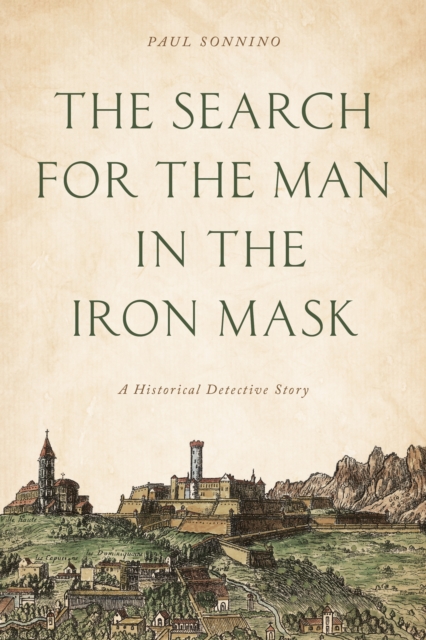 The Search for the Man in the Iron Mask : A Historical Detective Story, Paperback / softback Book