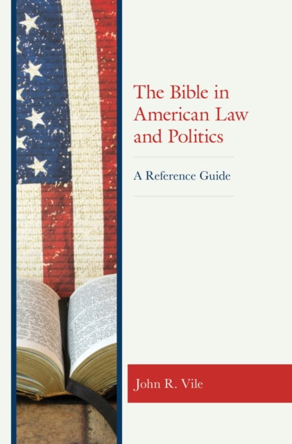 The Bible in American Law and Politics : A Reference Guide, Hardback Book