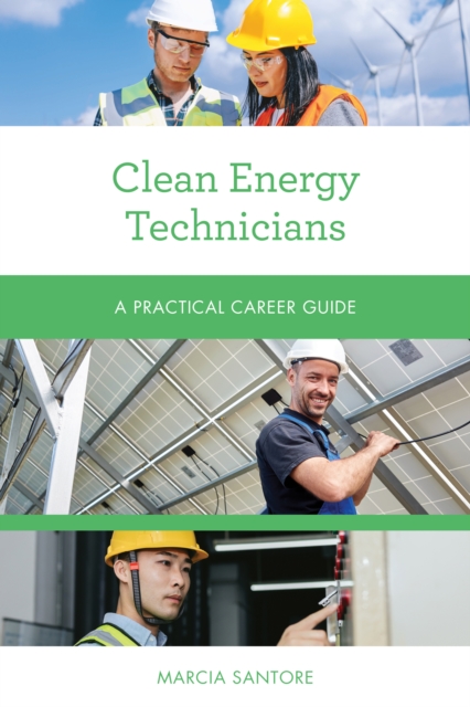Clean Energy Technicians : A Practical Career Guide, Paperback / softback Book