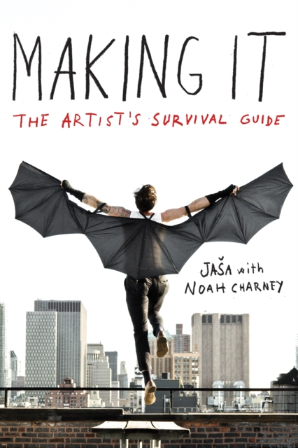 Making It : The Artist's Survival Guide, Paperback / softback Book