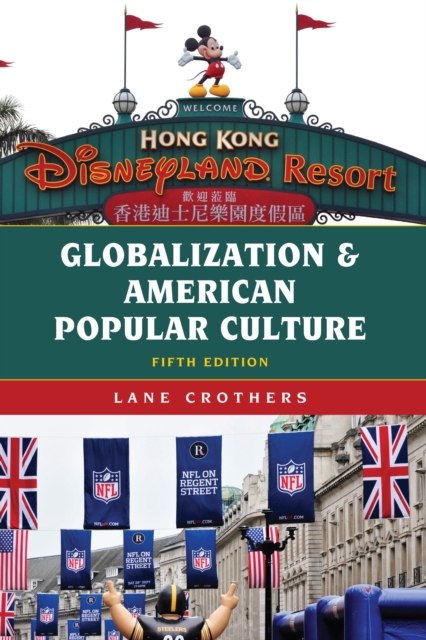 Globalization and American Popular Culture, Paperback / softback Book
