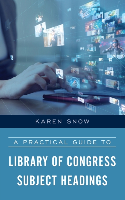 A Practical Guide to Library of Congress Subject Headings, Hardback Book