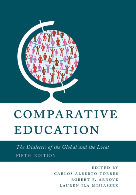 Comparative Education : The Dialectic of the Global and the Local, Paperback / softback Book