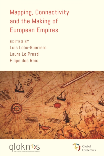 Mapping, Connectivity, and the Making of European Empires, EPUB eBook