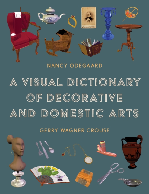 A Visual Dictionary of Decorative and Domestic Arts, Hardback Book