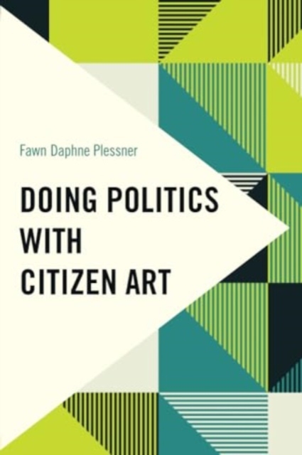 Doing Politics with Citizen Art, Paperback / softback Book