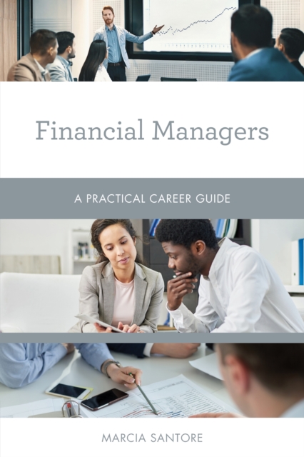 Financial Managers : A Practical Career Guide, Paperback / softback Book