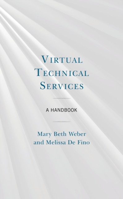 Virtual Technical Services : A Handbook, Hardback Book