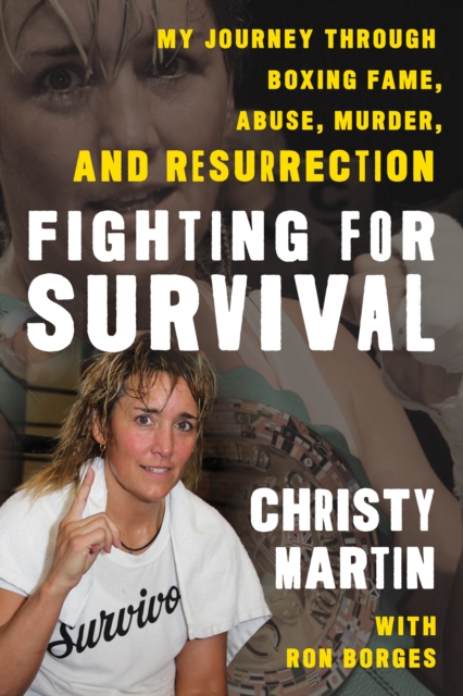Fighting for Survival : My Journey through Boxing Fame, Abuse, Murder, and Resurrection, Hardback Book