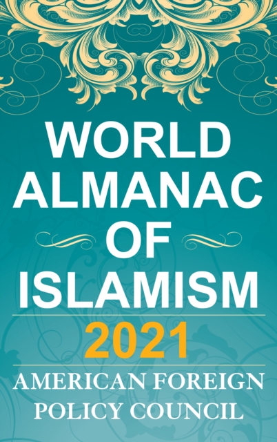 The World Almanac of Islamism 2021, Hardback Book