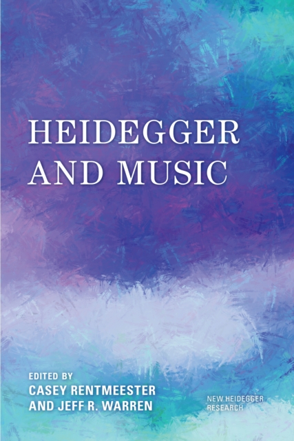 Heidegger and Music, Hardback Book