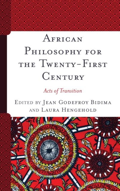 African Philosophy for the Twenty-First Century : Acts of Transition, Paperback / softback Book