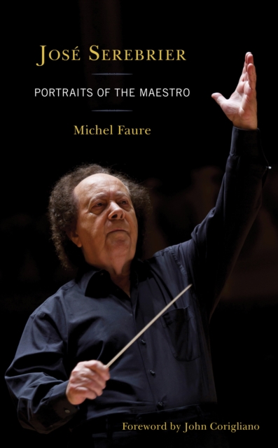 Jose Serebrier : Portraits of the Maestro, Hardback Book
