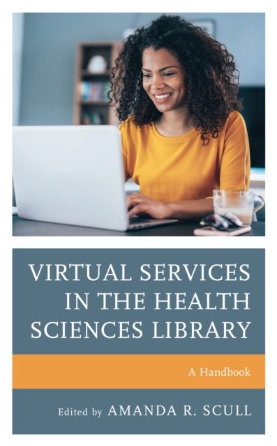 Virtual Services in the Health Sciences Library : A Handbook, Hardback Book