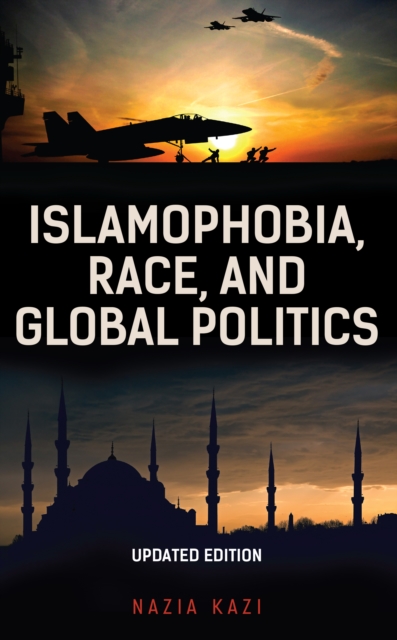 Islamophobia, Race, and Global Politics, Paperback / softback Book
